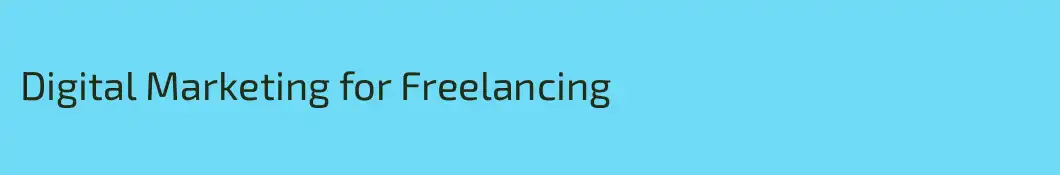 Digital Marketing for Freelancing